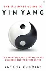 9781786785152-1786785153-The Ultimate Guide to Yin Yang (The Ultimate Series)