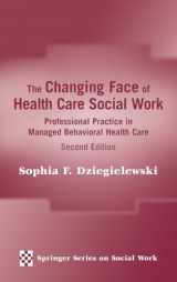 9780826181459-0826181457-The Changing Face of Health Care Social Work: Professional Practice in Managed Behavioral Health Care, Second Edition (Springer Series on Social Work)
