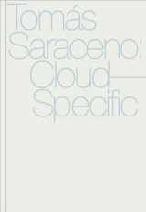 9780936316352-0936316357-Tomás Saraceno: Cloud-Specific