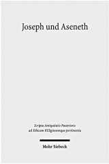 9783161501616-3161501616-Joseph Und Aseneth (Scripta Antiquitatis Posterioris Ad Ethicam Religionemque Pertinentia) (German Edition)