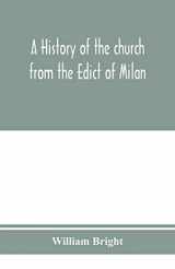 9789353975029-9353975026-A history of the church from the Edict of Milan, A.D. 313, to the Council of Chalcedon, A.D. 451