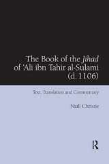 9780367882525-0367882523-The Book of the Jihad of 'Ali ibn Tahir al-Sulami (d. 1106): Text, Translation and Commentary