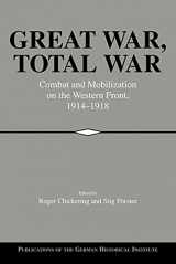9780521026376-0521026377-Great War, Total War: Combat and Mobilization on the Western Front, 1914–1918 (Publications of the German Historical Institute)