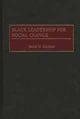 9780313313967-0313313962-Black Leadership for Social Change (Contributions in Afro-American and African Studies: Contemporary Black Poets)