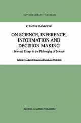 9780792349228-0792349229-On Science, Inference, Information and Decision-Making: Selected Essays in the Philosophy of Science (Synthese Library, 271)