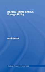 9780415365772-0415365775-Human Rights and US Foreign Policy (Routledge Research in Human Rights)