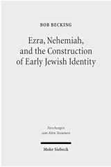 9783161501111-316150111X-Ezra, Nehemiah and the Construction of Early Jewish Identity (Forschungen zum Alten Testament, 80)