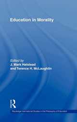 9780415153652-0415153654-Education in Morality (Routledge International Studies in the Philosophy of Education)