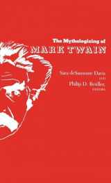 9780817302016-0817302018-The Mythologizing of Mark Twain (Alabama Symposium on English & Ameri)