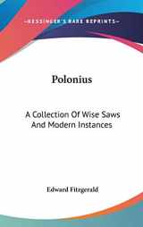 9780548132609-0548132607-Polonius: A Collection Of Wise Saws And Modern Instances