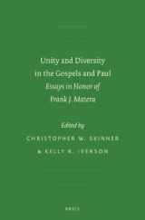9789004230736-9004230734-Unity and Diversity in the Gospels and Paul: Essays in Honor of Frank J. Matera (Sbl-early Christianity and Its Literature)