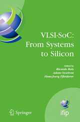 9781441944672-1441944672-VLSI-SoC: From Systems to Silicon: IFIP TC10/ WG 10.5 Thirteenth International Conference on Very Large Scale Integration of System on Chip ... and Communication Technology, 240)