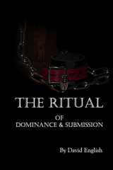 9781478199137-147819913X-The Ritual of Dominance & Submission: A Guide to High Protocol Dominance & Submission