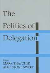9780714655611-0714655619-The Politics of Delegation