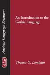 9781597523943-1597523941-An Introduction to the Gothic Language (Ancient Language Resources)