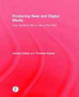 9781138830097-1138830097-Producing New and Digital Media: Your Guide to Savvy Use of the Web