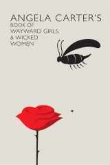 9781844086979-1844086976-Angela Carter's Book of Wayward Girls and Wicked Women