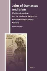 9789004349650-9004349650-John of Damascus and Islam (History of Christian-Muslim Relations, 34) (English and Greek Edition)