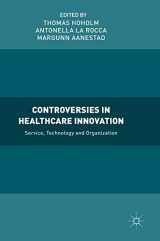 9781137557797-1137557796-Controversies in Healthcare Innovation: Service, Technology and Organization