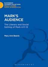 9781474231237-1474231233-Mark's Audience: The Literary and Social Setting of Mark 4.11-12 (The Library of New Testament Studies)