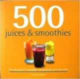 9781845435394-1845435397-500 Juices & Smoothies By Christine Watson (The Only Juice & Smoothies Compendium you'll ever need