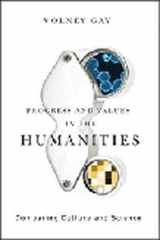 9780231147903-0231147902-Progress and Values in the Humanities: Comparing Culture and Science