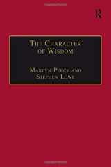 9780754634188-0754634183-The Character of Wisdom: Essays in Honour of Wesley Carr