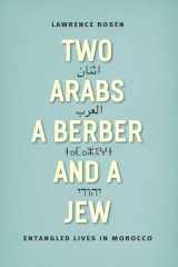 9780226317489-022631748X-Two Arabs, a Berber, and a Jew: Entangled Lives in Morocco