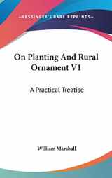 9780548376645-0548376646-On Planting and Rural Ornament: A Practical Treatise