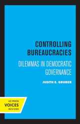 9780520330337-0520330331-Controlling Bureaucracies: Dilemmas in Democratic Governance