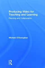 9780415661423-0415661420-Producing Video For Teaching and Learning: Planning and Collaboration