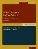 9780190604080-0190604085-When Children Refuse School: Parent Workbook (Programs That Work)