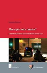 9789400001008-9400001002-Male Captus Bene Detentus?: Surrendering Suspects to the International Criminal Court (41) (Human Rights Research Series)