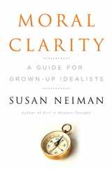 9780151011971-0151011974-Moral Clarity: A Guide for Grown-Up Idealists