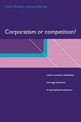 9780521049399-0521049393-Corporatism or Competition?: Labour Contracts, Institutions and Wage Structures in International Comparison