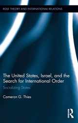 9780415818476-0415818478-The United States, Israel and the Search for International Order: Socializing States (Role Theory and International Relations)