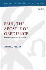 9780567705839-0567705838-Paul, The Apostle of Obedience: Reading Obedience in Romans (The Library of New Testament Studies)