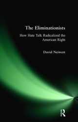 9781138467873-1138467871-The Eliminationists: How Hate Talk Radicalized the American Right