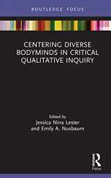 9780367470869-0367470861-Centering Diverse Bodyminds in Critical Qualitative Inquiry (Developing Traditions in Qualitative Inquiry)