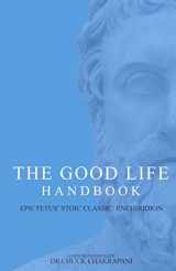 9780920219140-0920219144-The Good Life Handbook:: Epictetus' Stoic Classic Enchiridion