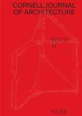 9780997260212-0997260211-Cornell Journal of Architecture 11: Fear (The Cornell Journal of Architecture)