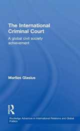 9780415333955-0415333954-The International Criminal Court: A Global Civil Society Achievement (Routledge Advances in International Relations and Global Politics)