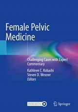 9783030548414-3030548414-Female Pelvic Medicine: Challenging Cases with Expert Commentary