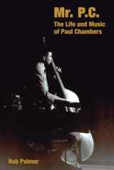 9781845536367-1845536363-Mr. P.C: The Life and Music of Paul Chambers (Popular Music History)