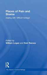 9780415454490-0415454492-Places of Pain and Shame: Dealing with 'Difficult Heritage' (Key Issues in Cultural Heritage)