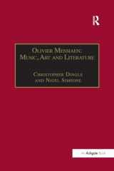 9781138264854-1138264857-Olivier Messiaen: Music, Art and Literature: Music, Art and Literature (Music and Literature)