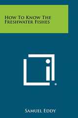 9781258409210-1258409216-How To Know The Freshwater Fishes