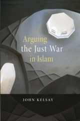 9780674032347-0674032349-Arguing the Just War in Islam