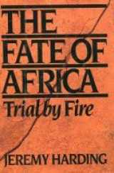 9780671723590-0671723596-The Fate of Africa: Trial by Fire