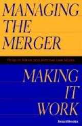 9781587981661-1587981661-Managing the Merger: Making It Work